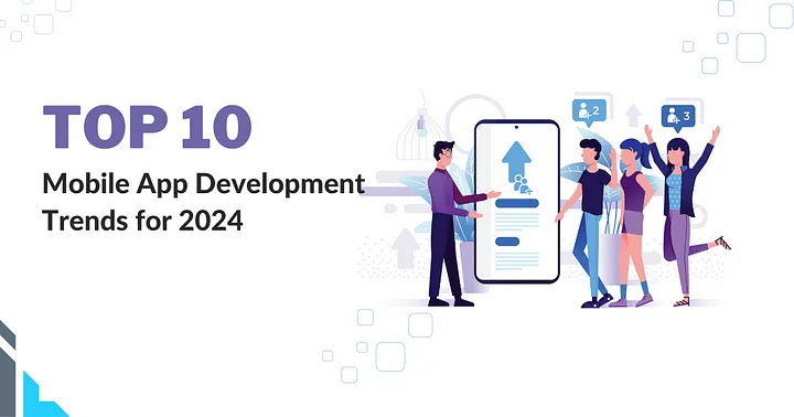 Top 10 Mobile App Development Trends of 2024